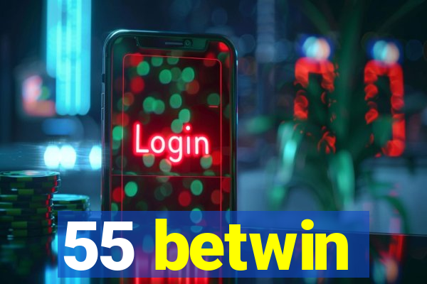 55 betwin